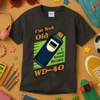 Im Not Old I Just Need Some WD40 Funny Mom Dad Kids T-Shirt thumb 3