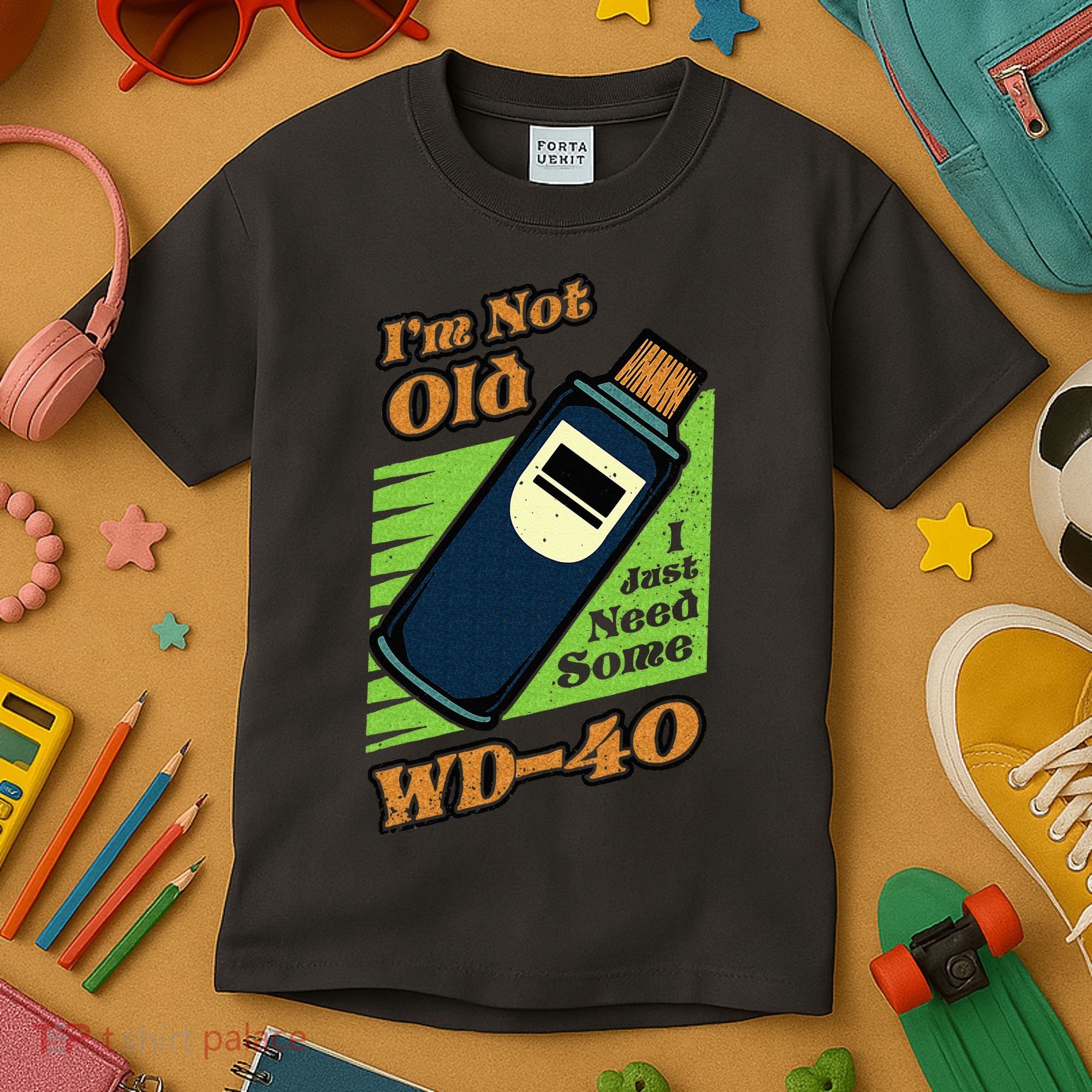 Im Not Old I Just Need Some WD40 Funny Mom Dad Kids T-Shirt