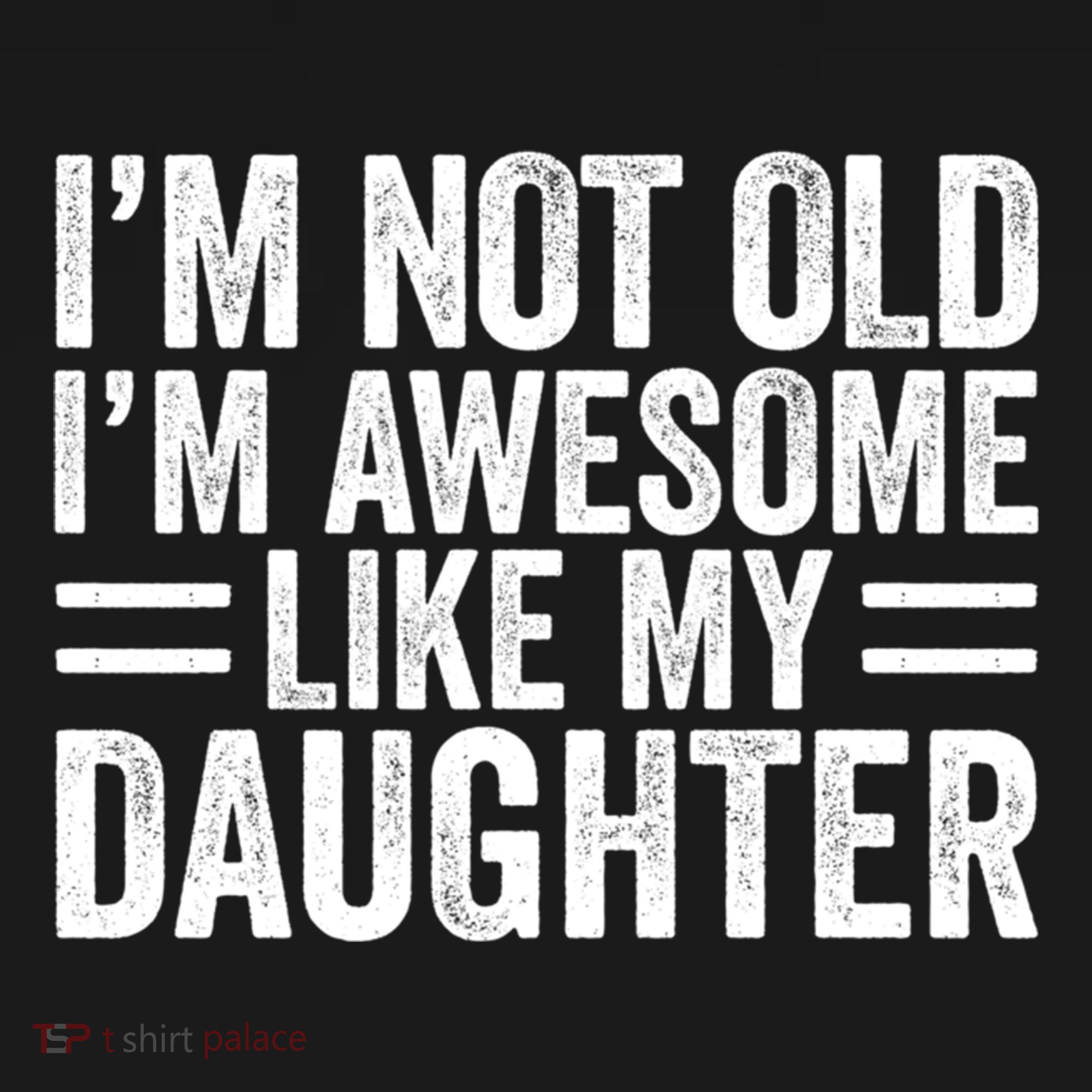 IM Not Old IM Awesome Like My Daughter Funny Dad Funny Gift Women's Hoodie