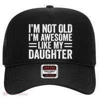 IM Not Old IM Awesome Like My Daughter Funny Dad Funny Gift Hat thumb 0
