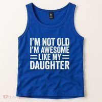 IM Not Old IM Awesome Like My Daughter Funny Dad Funny Gift Tank Top thumb 2