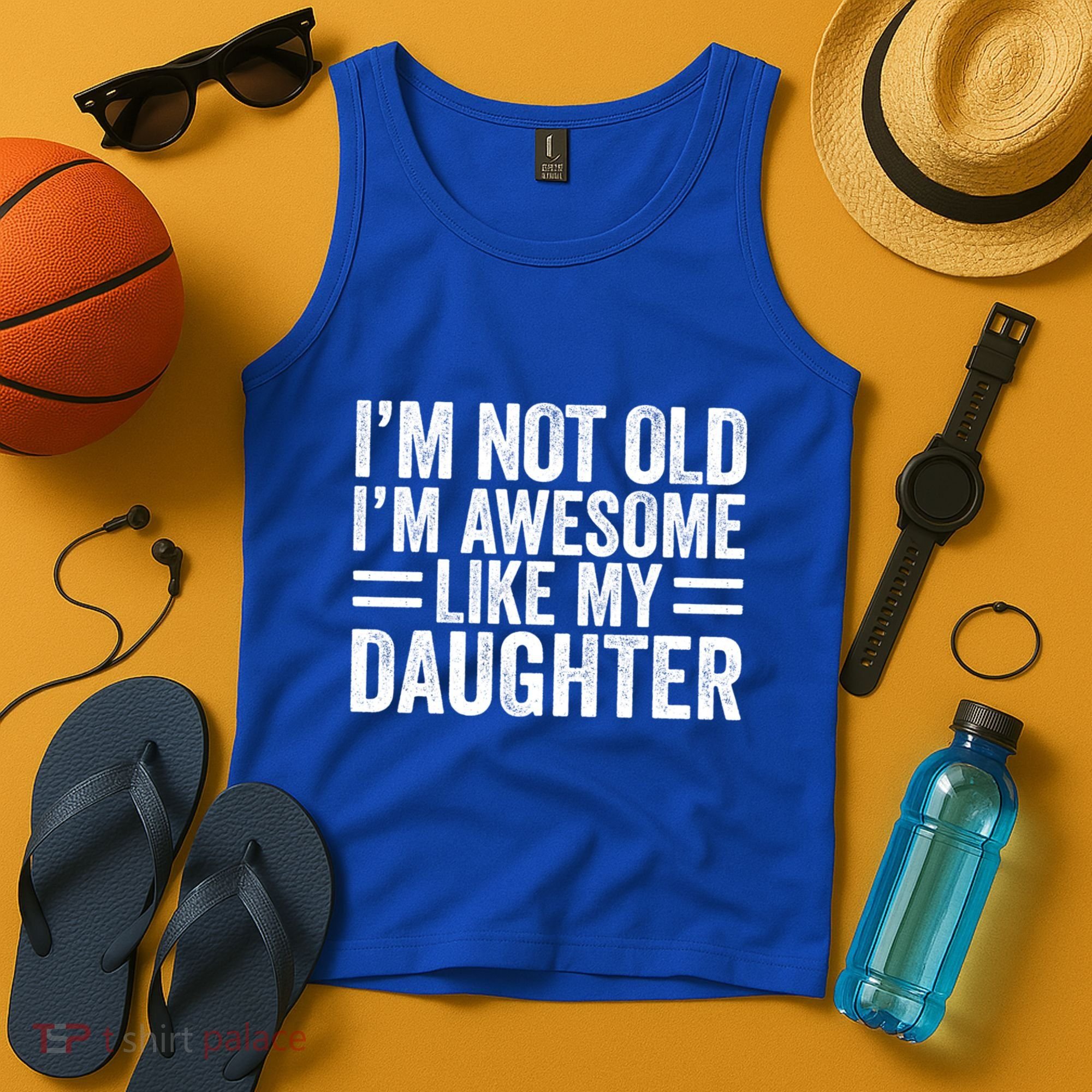 IM Not Old IM Awesome Like My Daughter Funny Dad Funny Gift Tank Top