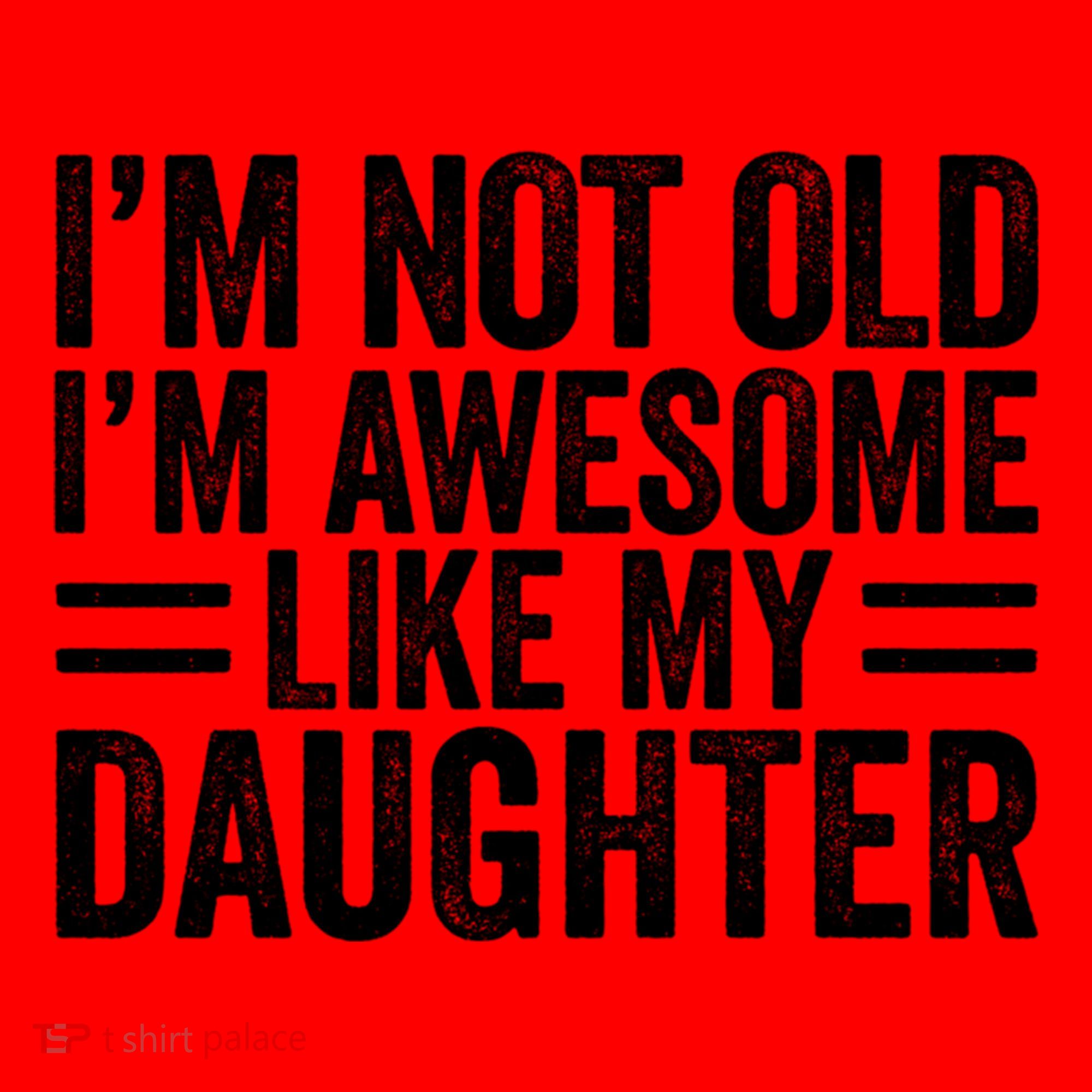 IM Not Old IM Awesome Like My Daughter Funny Dad Funny Gift Santa Hat