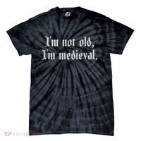 I'm Not Old I'm Medieval Joust Medieval Jousting Ren Faire Tie-Dye T-Shirt thumb 0