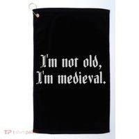 I'm Not Old I'm Medieval Joust Medieval Jousting Ren Faire Golf Towel thumb 0