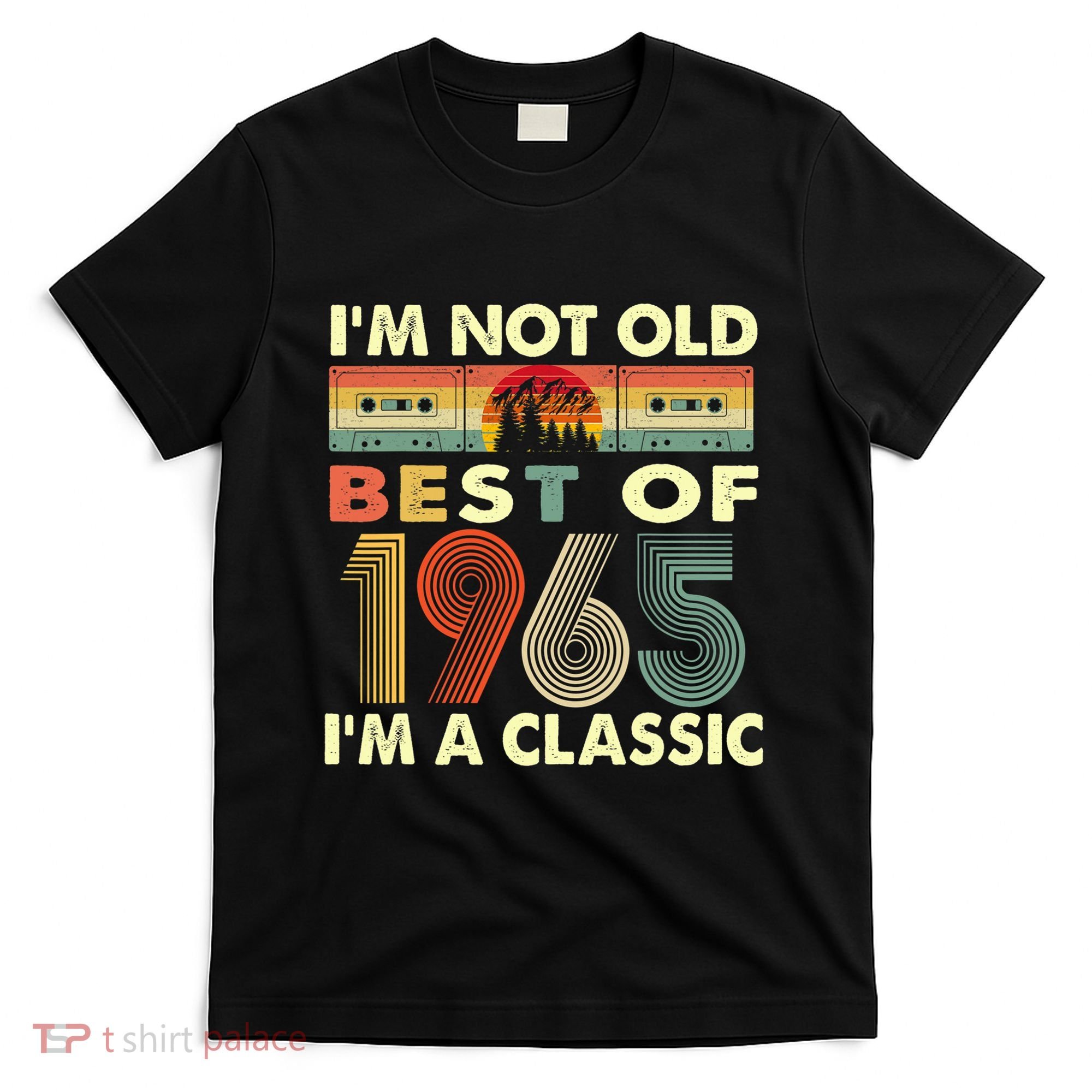 I'm Not Old I'm A Classic Vintage 1965 57th Birthday Gifts T-Shirt
