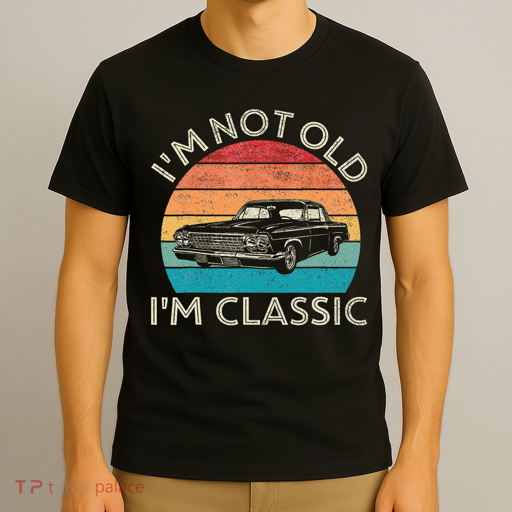 Im Not Old Im Classic Car Birthday Men S Dad Fathers T-Shirt