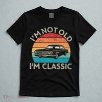 Im Not Old Im Classic Car Birthday Men S Dad Fathers T-Shirt thumb 5
