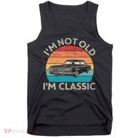 Im Not Old Im Classic Car Birthday Men S Dad Fathers Tank Top thumb 0