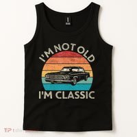Im Not Old Im Classic Car Birthday Men S Dad Fathers Tank Top thumb 2