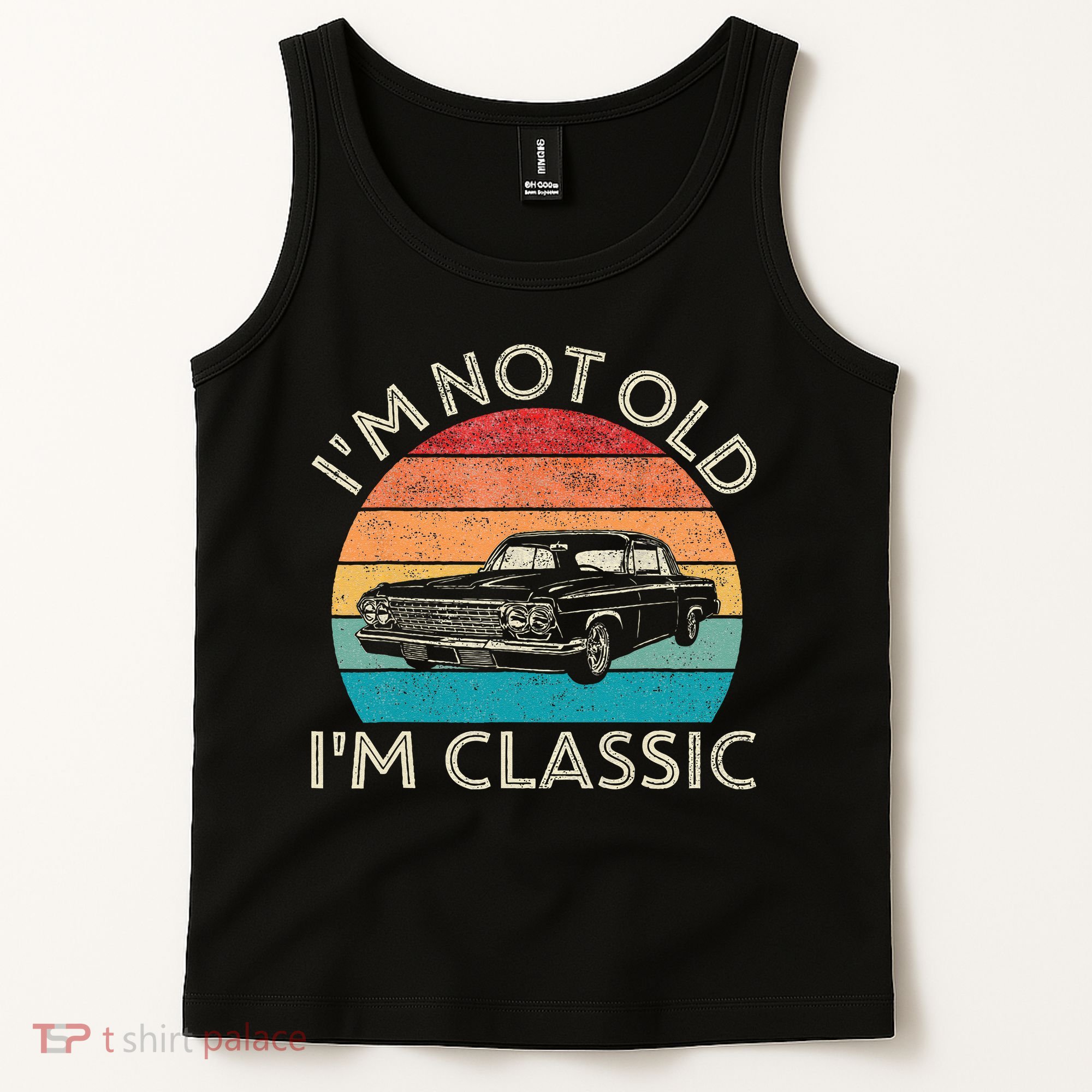Im Not Old Im Classic Car Birthday Men S Dad Fathers Tank Top