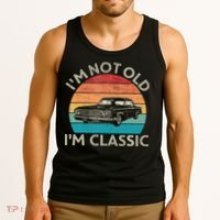 Im Not Old Im Classic Car Birthday Men S Dad Fathers Tank Top thumb 3