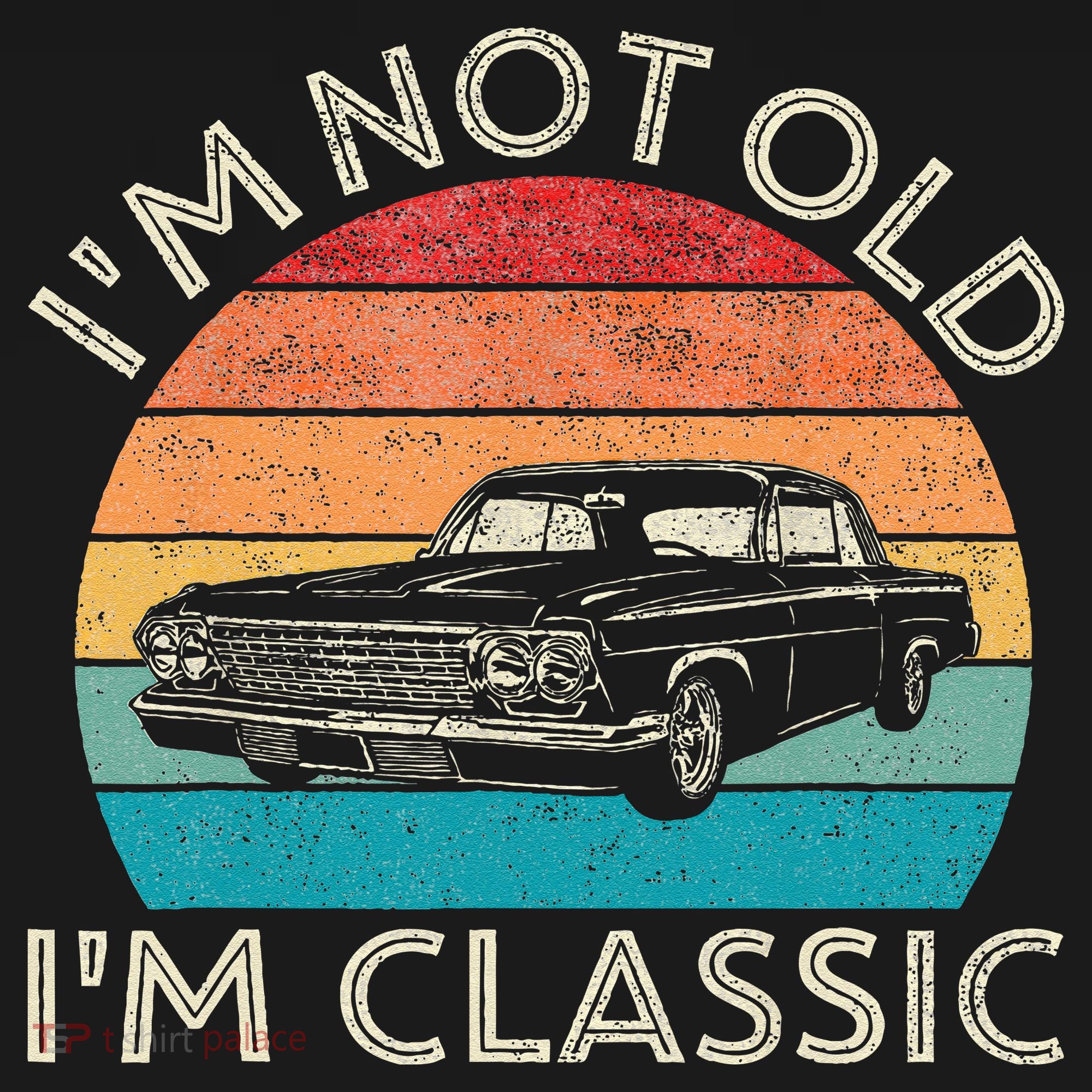 Im Not Old Im Classic Car Birthday Men S Dad Fathers Tank Top