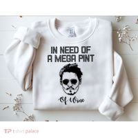 In Need Of A Mega Pint Of Wine Funny Sweatshirt thumb 2