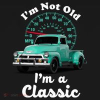 I'm Not Old I'm A Classic Vintage Car T-Shirt thumb 7