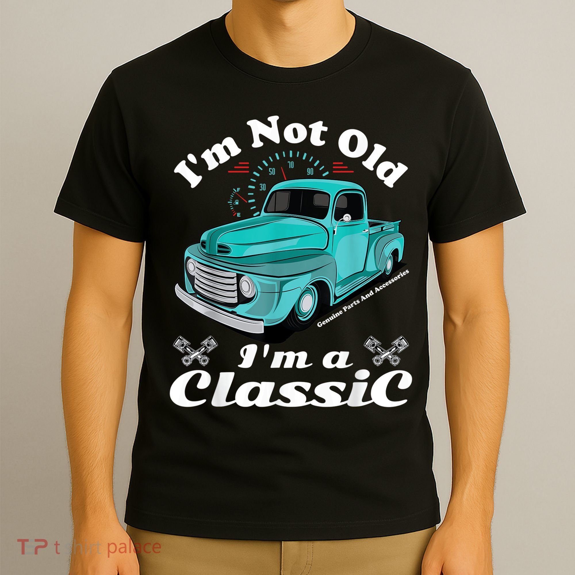 I'm Not Old I'm A Classic Vintage Car Truck Birthday Shirt T-Shirt