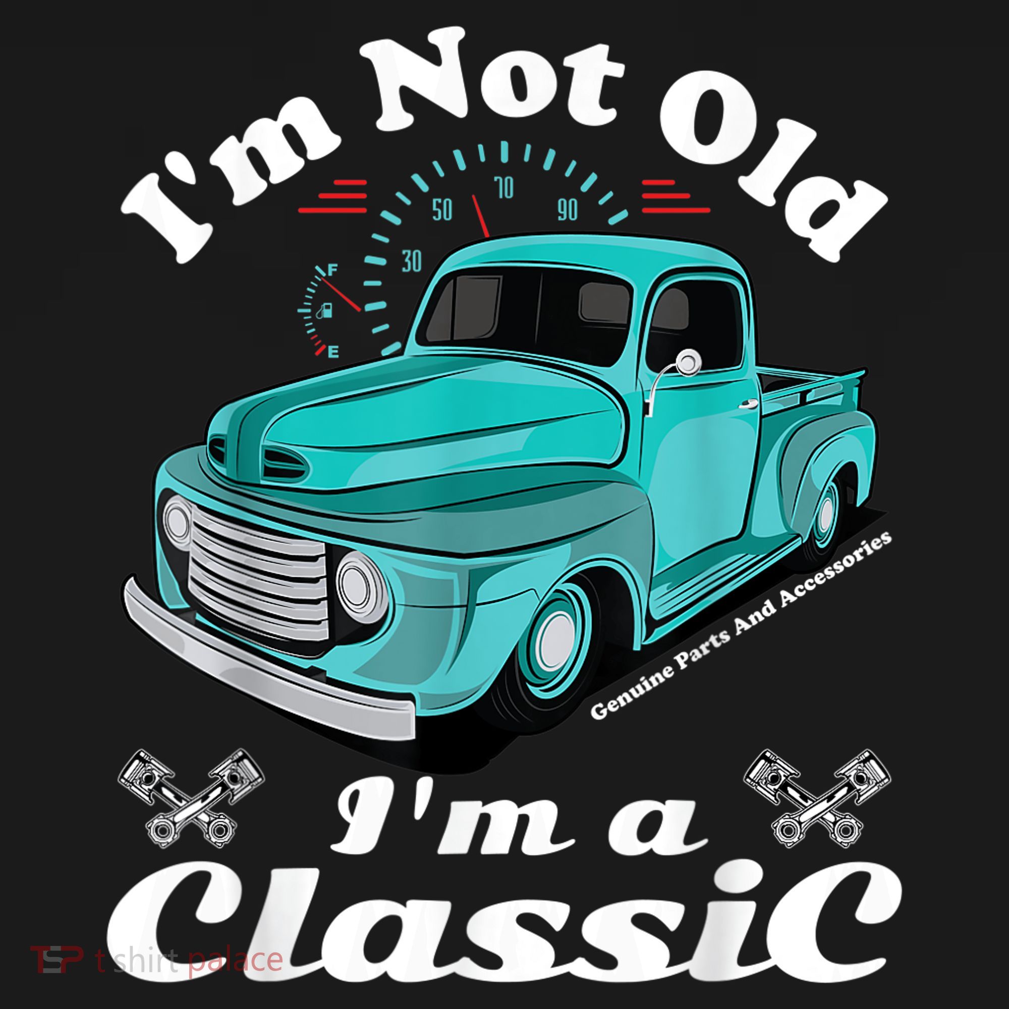 I'm Not Old I'm A Classic Vintage Car Truck Birthday Shirt T-Shirt