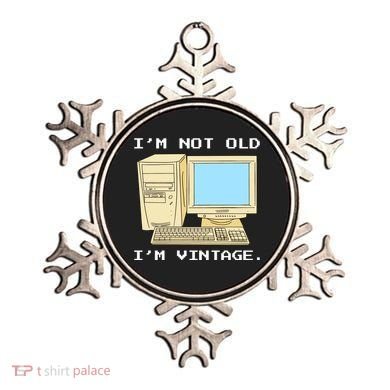 I'm Not Old I'm Vintage Funny Computer Ornament