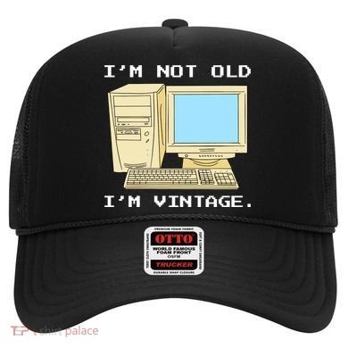 I'm Not Old I'm Vintage Funny Computer Hat