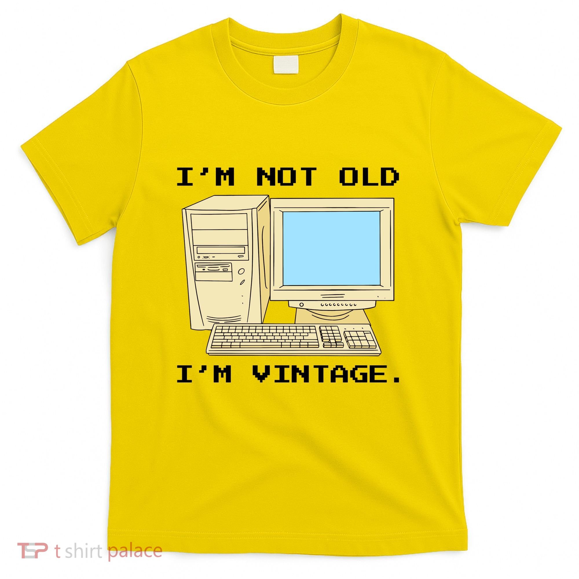 I'm Not Old I'm Vintage Funny Computer T-Shirt
