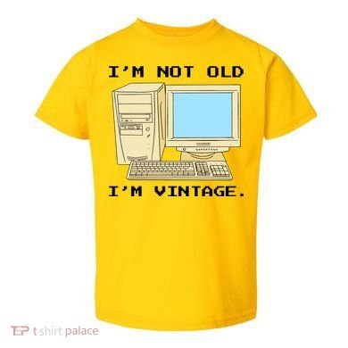 I'm Not Old I'm Vintage Funny Computer Toddler T-Shirt