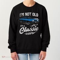 I'm Not Old I'm Classic Funny 60s Muscle Car Lover Gift Women's Sweatshirt thumb 0