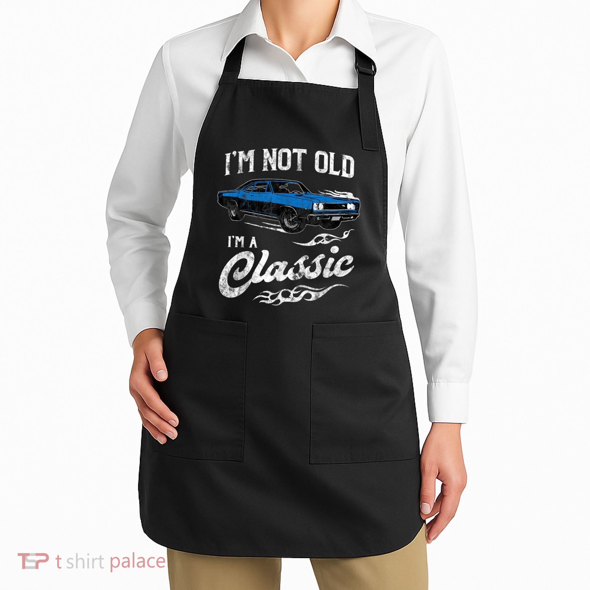 I'm Not Old I'm Classic Funny 60s Muscle Car Lover Gift Apron