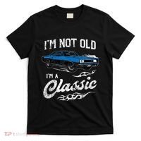 I'm Not Old I'm Classic Funny 60s Muscle Car Lover Gift T-Shirt thumb 0