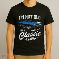 I'm Not Old I'm Classic Funny 60s Muscle Car Lover Gift T-Shirt thumb 3