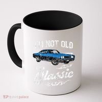 I'm Not Old I'm Classic Funny 60s Muscle Car Lover Gift Coffee Mug thumb 0