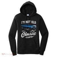 I'm Not Old I'm Classic Funny 60s Muscle Car Lover Gift Women's Hoodie thumb 0