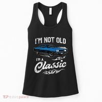 I'm Not Old I'm Classic Funny 60s Muscle Car Lover Gift Women's Tank Top thumb 0