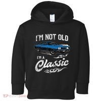 I'm Not Old I'm Classic Funny 60s Muscle Car Lover Gift Toddler Hoodie thumb 0
