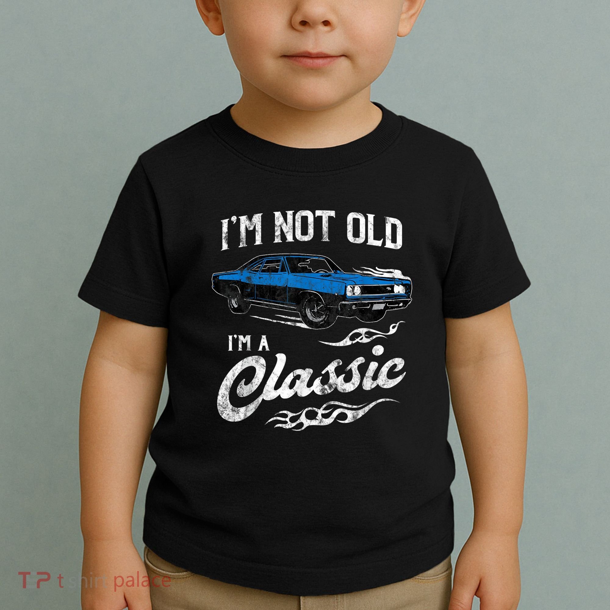 I'm Not Old I'm Classic Funny 60s Muscle Car Lover Gift Toddler T-Shirt