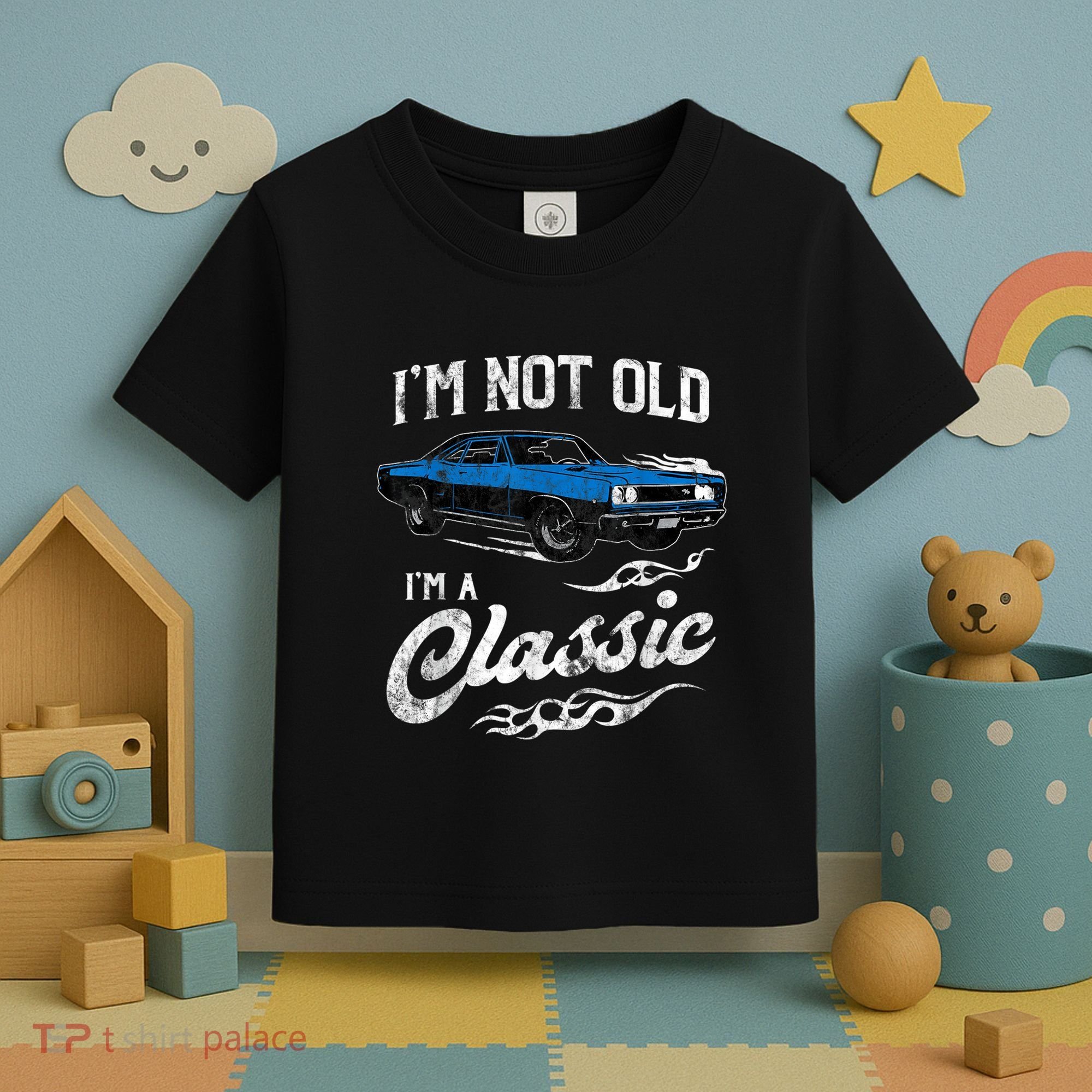 I'm Not Old I'm Classic Funny 60s Muscle Car Lover Gift Toddler T-Shirt