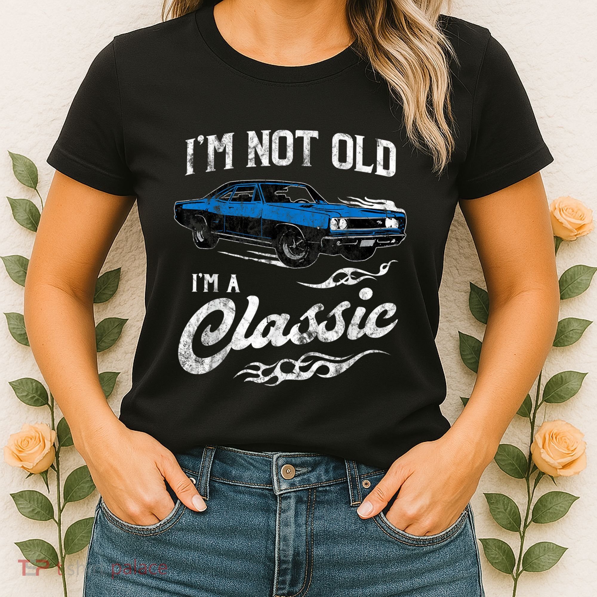 I'm Not Old I'm Classic Funny 60s Muscle Car Lover Gift Women's T-Shirt