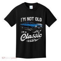 I'm Not Old I'm Classic Funny 60s Muscle Car Lover Gift Kids T-Shirt thumb 0