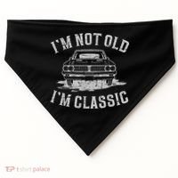 Im Not Old Im Classic Im Not Old Im Classic Tee Funny USA-Made Doggie Bandana thumb 0