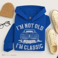 Im Not Old Im Classic Im Not Old Im Classic Tee Funny Hoodie thumb 4