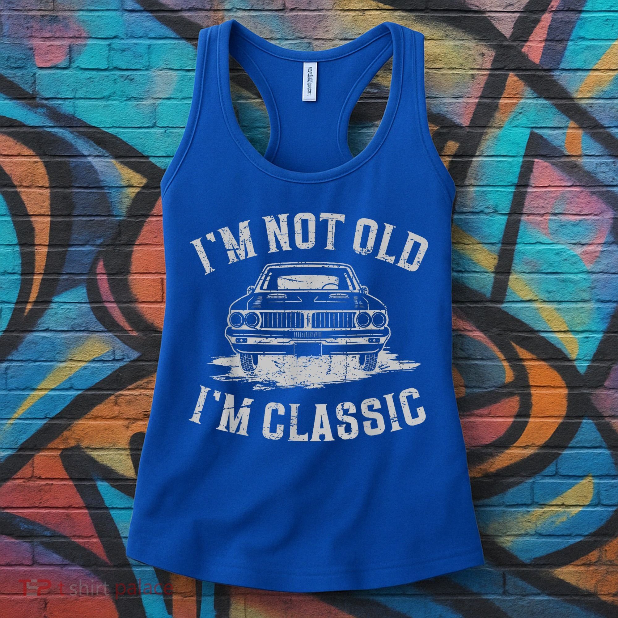 Im Not Old Im Classic Im Not Old Im Classic Tee Funny Women's Tank Top