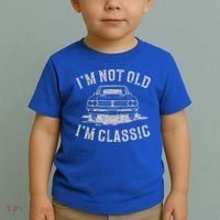 Im Not Old Im Classic Im Not Old Im Classic Tee Funny Toddler T-Shirt thumb 2