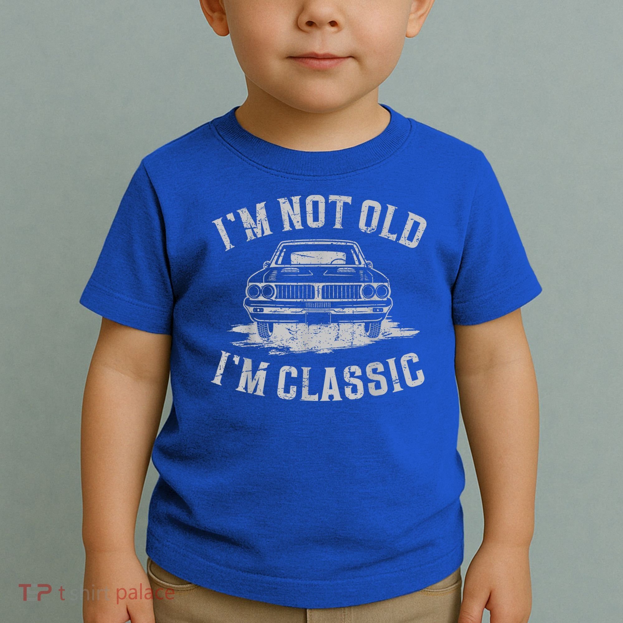 Im Not Old Im Classic Im Not Old Im Classic Tee Funny Toddler T-Shirt