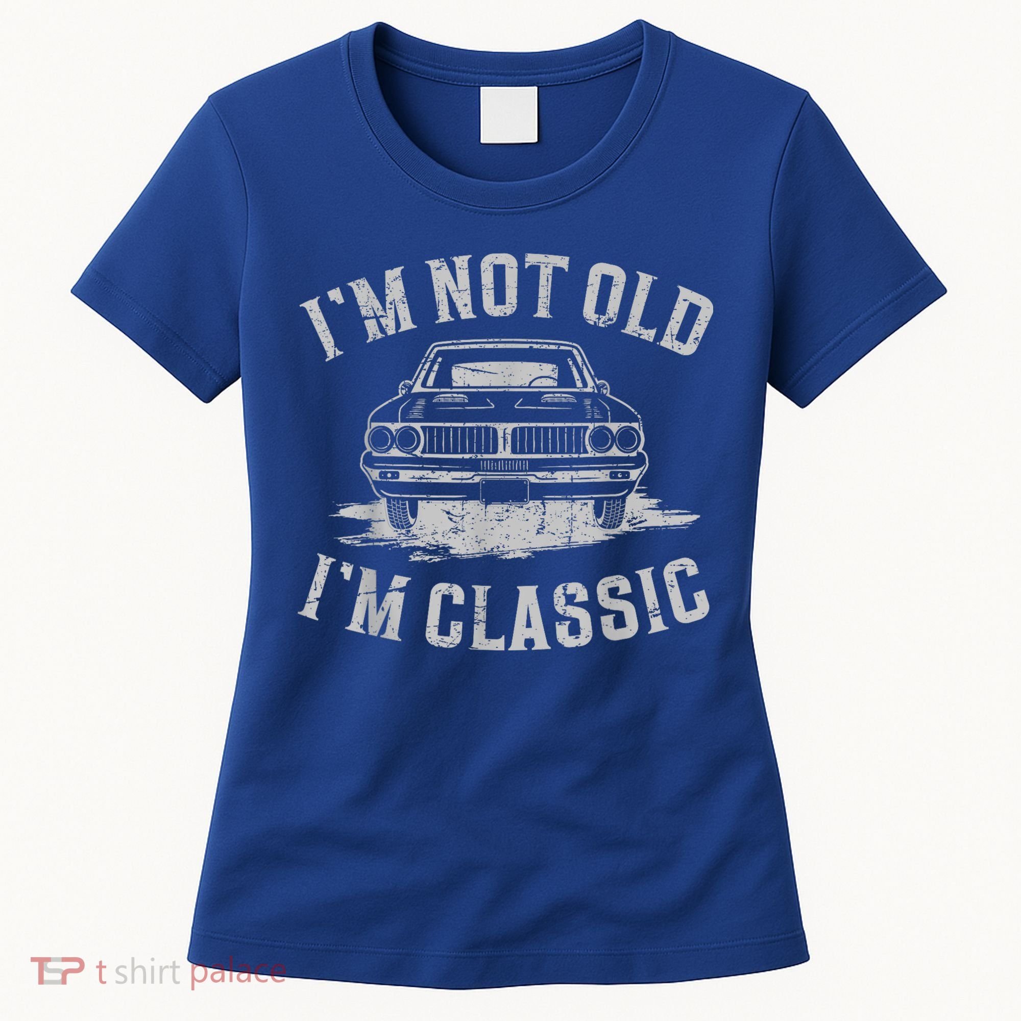 Im Not Old Im Classic Im Not Old Im Classic Tee Funny Women's T-Shirt