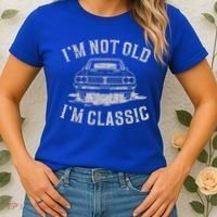Im Not Old Im Classic Im Not Old Im Classic Tee Funny Women's T-Shirt thumb 2
