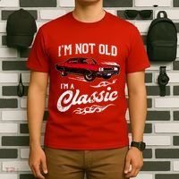 IM Not Old IM Classic Funny 60s Muscle Car Lover Gift T-Shirt thumb 6