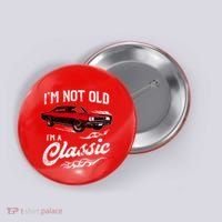 IM Not Old IM Classic Funny 60s Muscle Car Lover Gift Button thumb 0