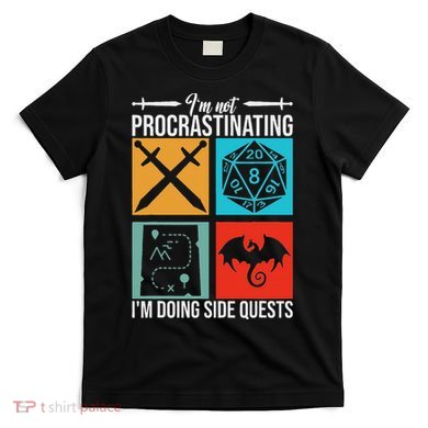 IM Not Procrastinating IM Doing Side Quests For Rpg Gamers T-Shirt