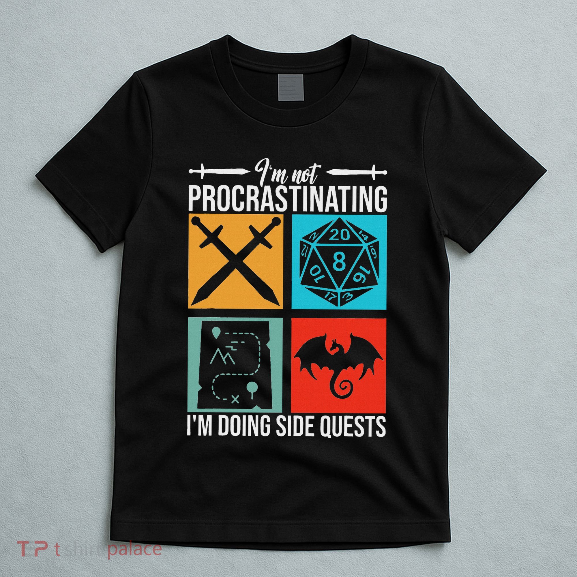 IM Not Procrastinating IM Doing Side Quests For Rpg Gamers T-Shirt