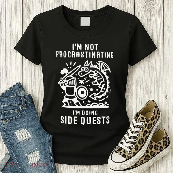 IM Not Procrastinating IM Doing Side Quests Women's T-Shirt