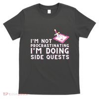 Im Not Procrastinating Im Doing Side Quests Gamer Gaming T-Shirt thumb 0